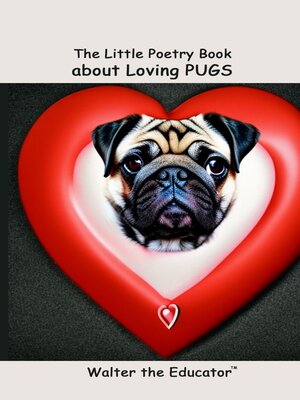 cover image of The Little Poetry Book about Loving Pugs